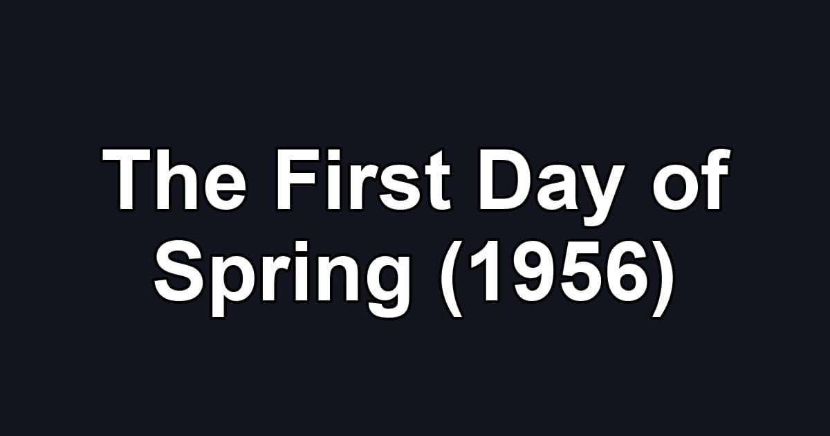 The First Day of Spring (1956)
