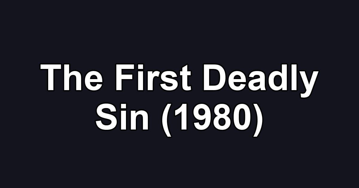 The First Deadly Sin (1980)