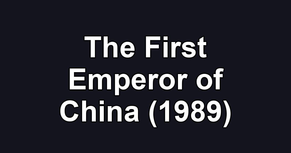 The First Emperor of China (1989)