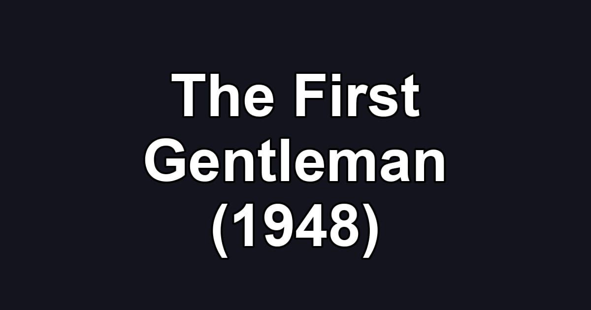 The First Gentleman (1948)