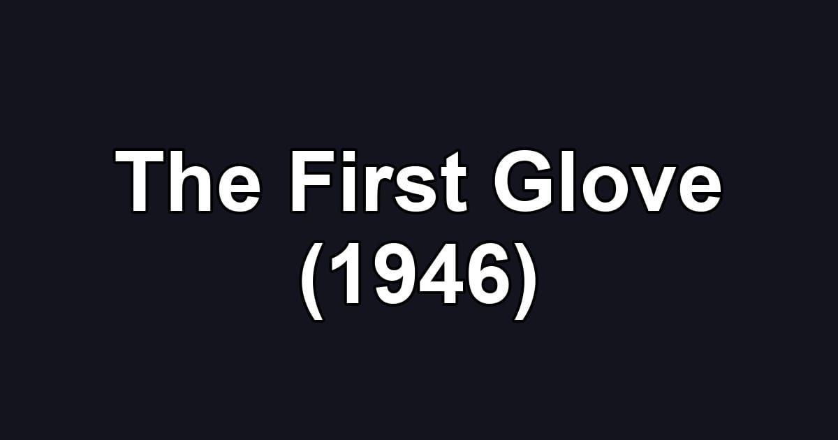 The First Glove (1946)