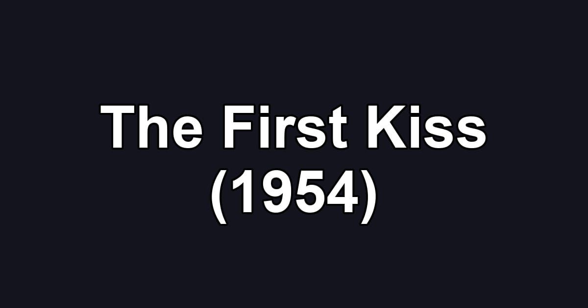 The First Kiss (1954)