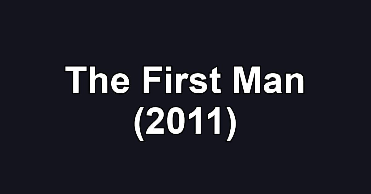 The First Man (2011)