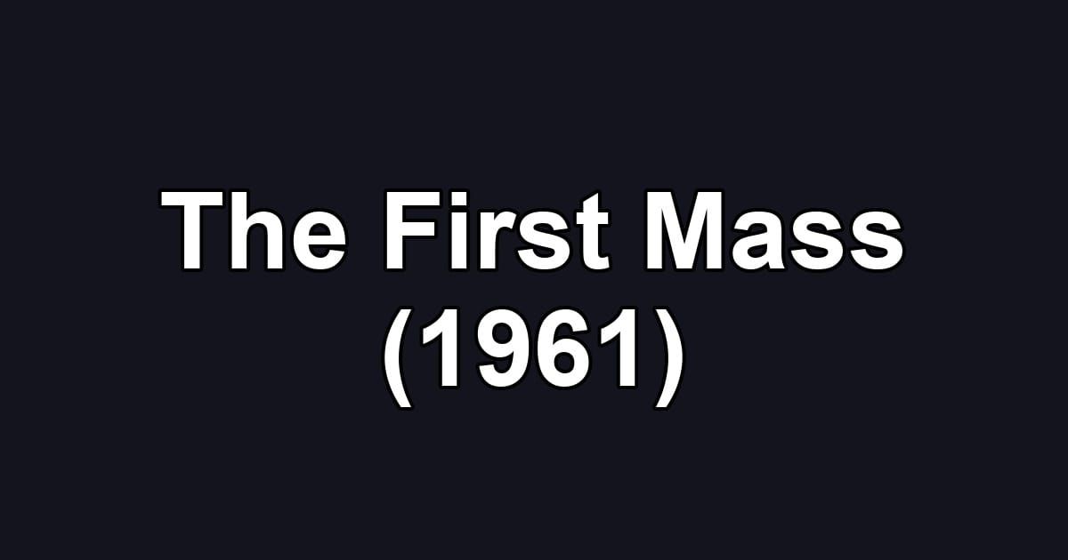 The First Mass (1961)