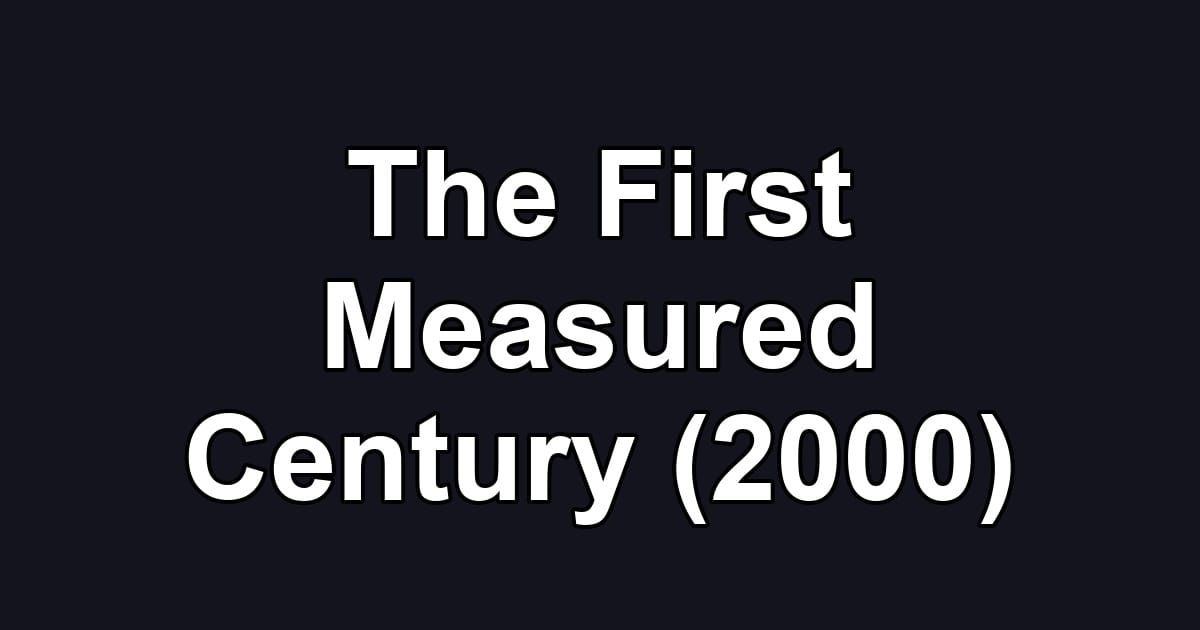 The First Measured Century (2000)