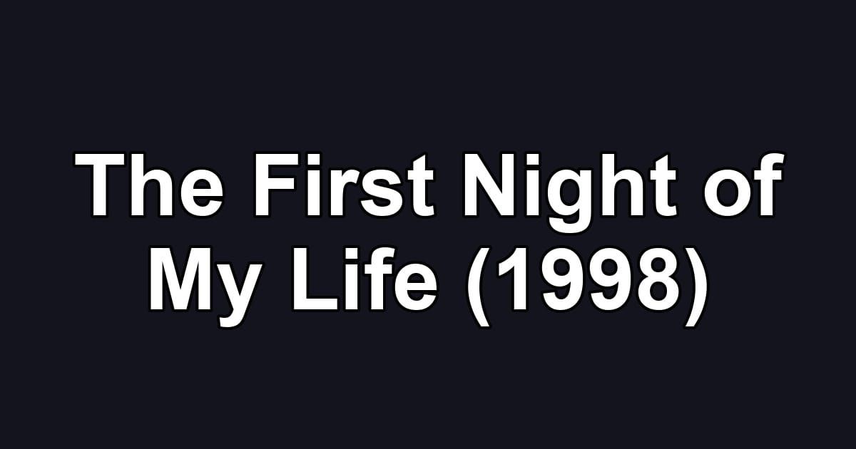 The First Night of My Life (1998)