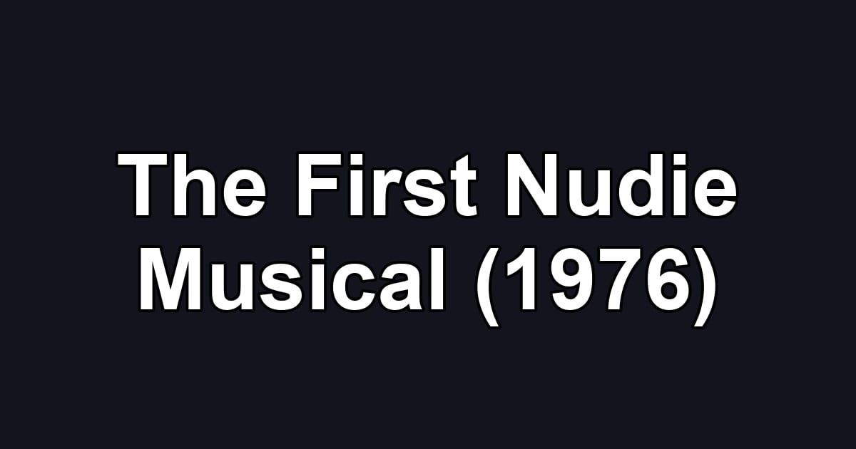 The First Nudie Musical (1976)