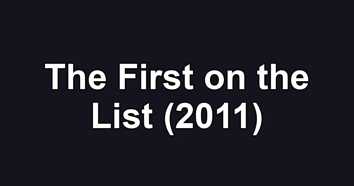 The First on the List (2011)