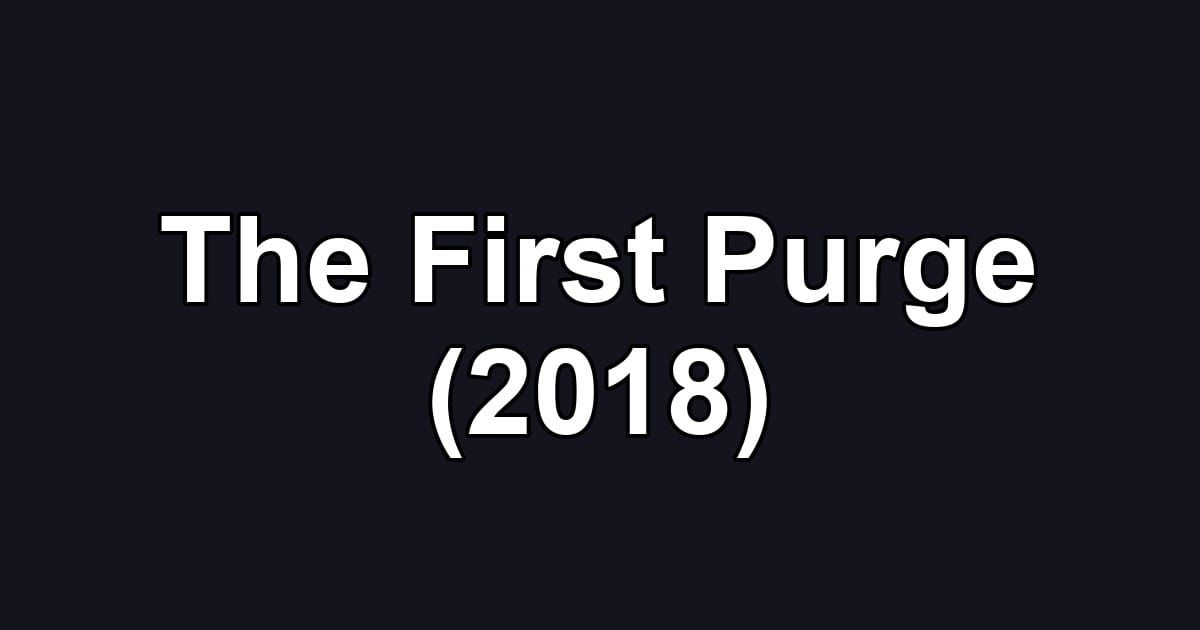 The First Purge (2018)