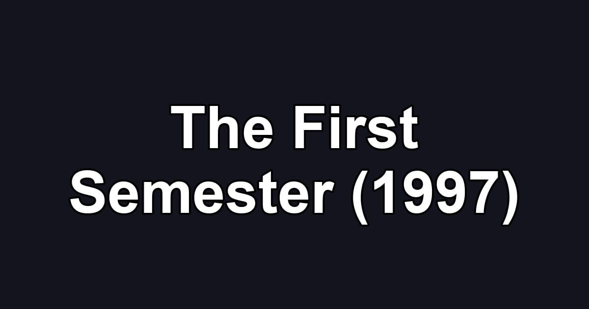 The First Semester (1997)