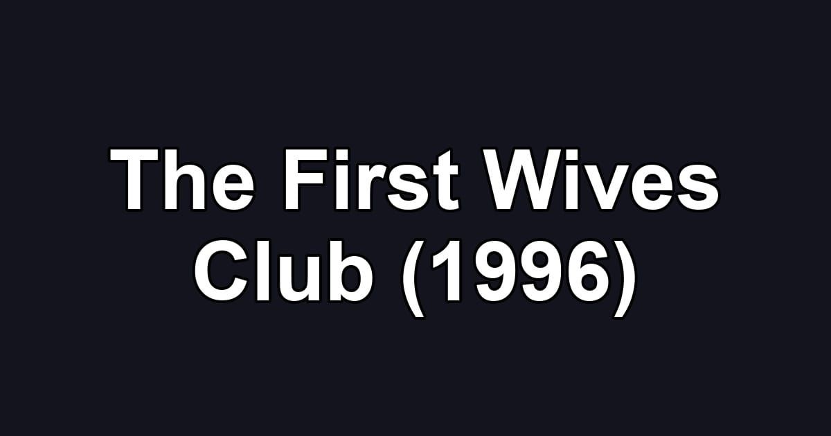 The First Wives Club (1996)