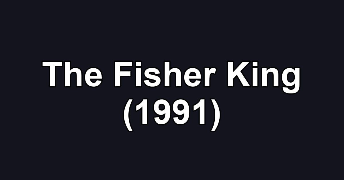 The Fisher King (1991)