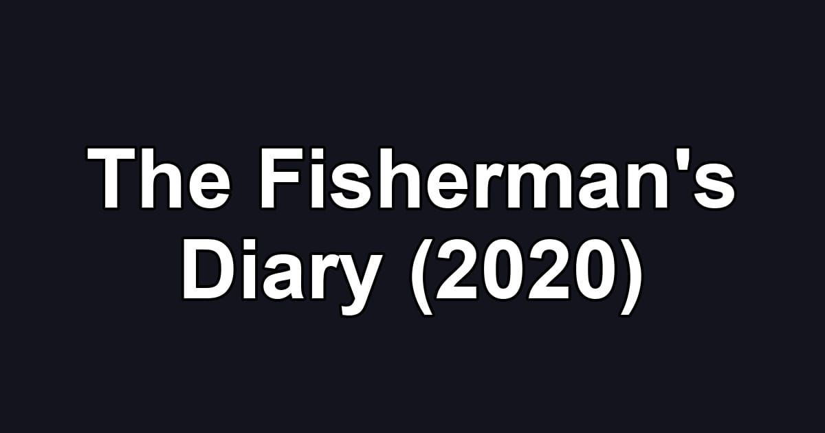 The Fisherman's Diary (2020)