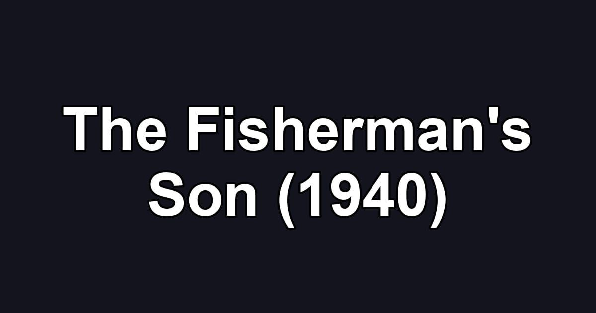The Fisherman's Son (1940)