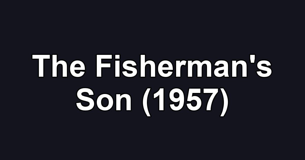The Fisherman's Son (1957)