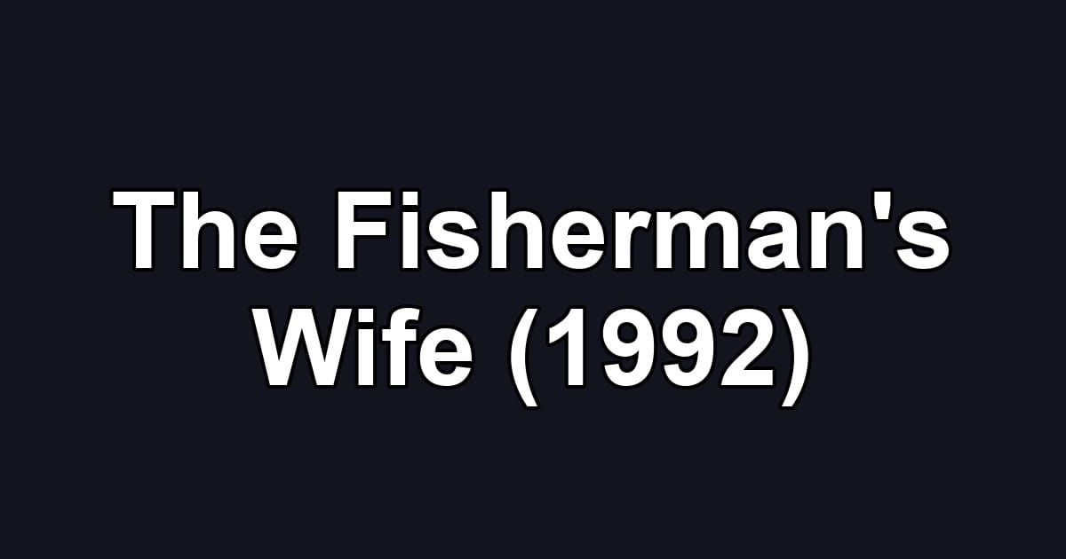 The Fisherman's Wife (1992)