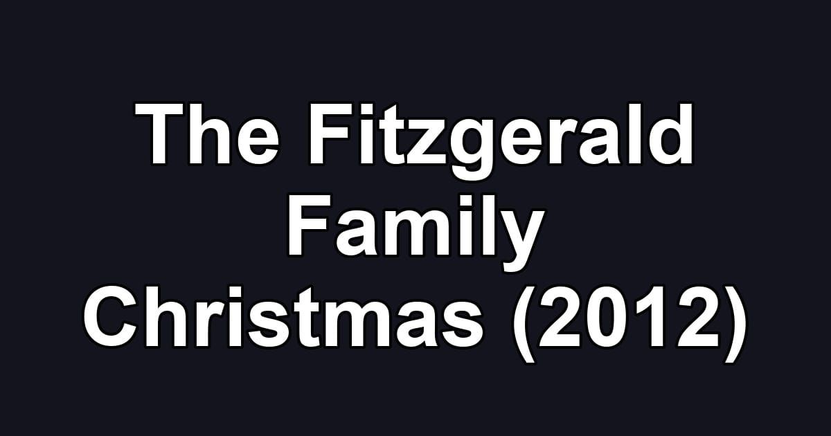The Fitzgerald Family Christmas (2012)