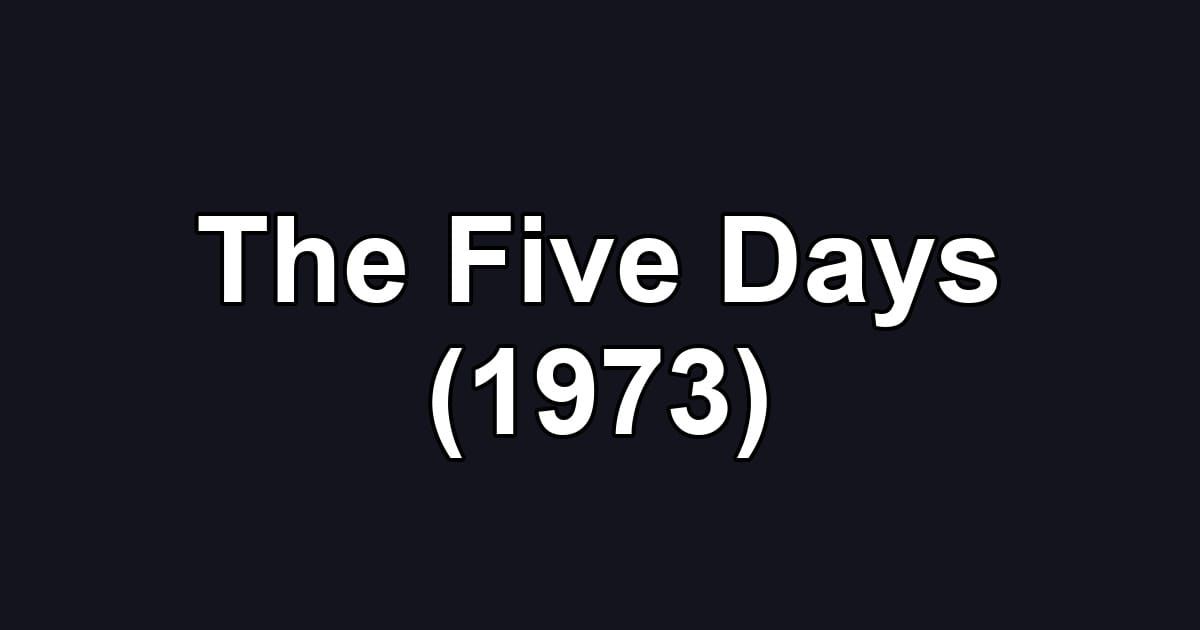 The Five Days (1973)