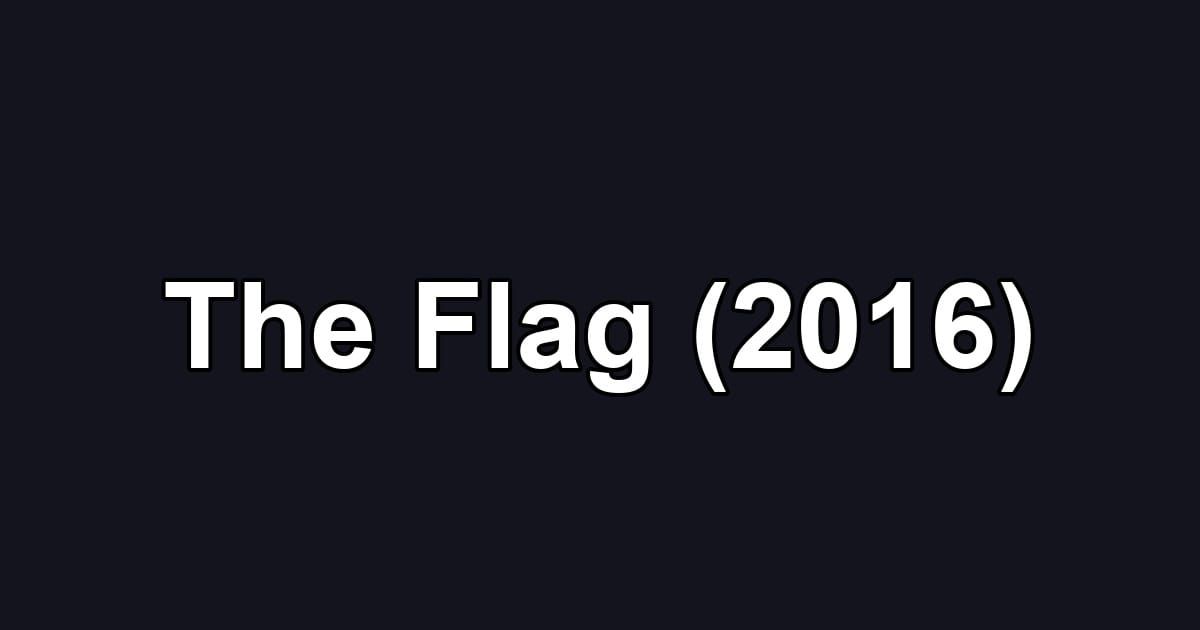 The Flag (2016)