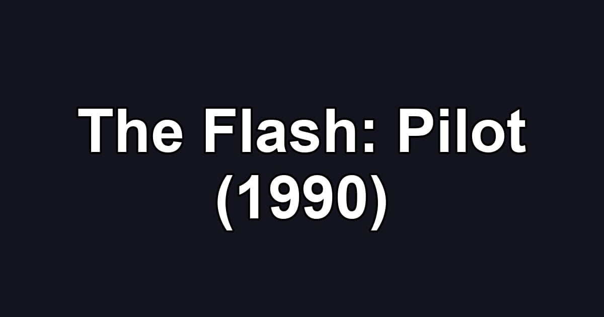 The Flash: Pilot (1990)
