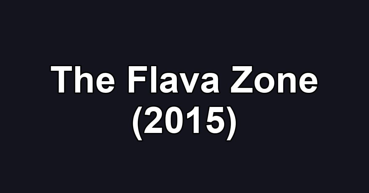 The Flava Zone (2015)