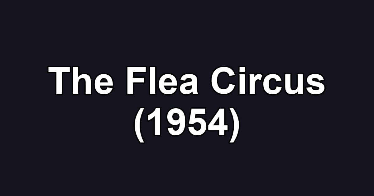 The Flea Circus (1954)