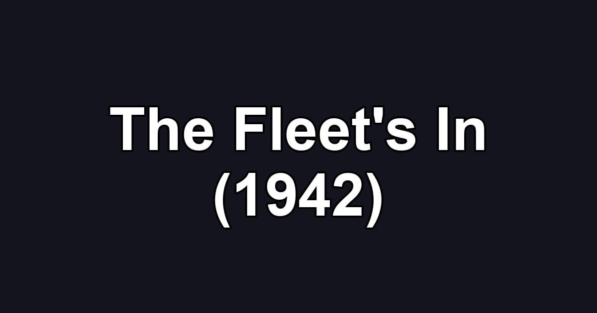 The Fleet's In (1942)