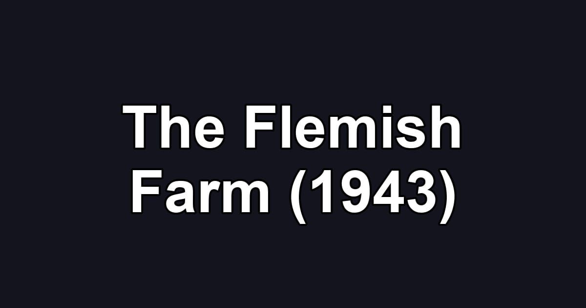 The Flemish Farm (1943)