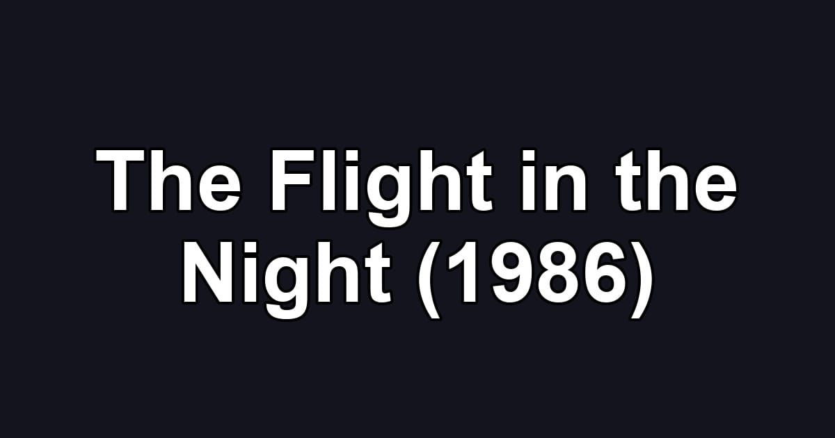 The Flight in the Night (1986)