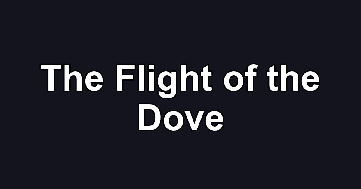 The Flight of the Dove