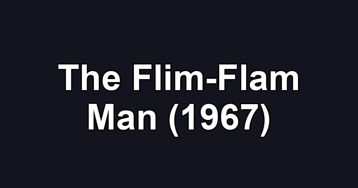 The Flim-Flam Man (1967)