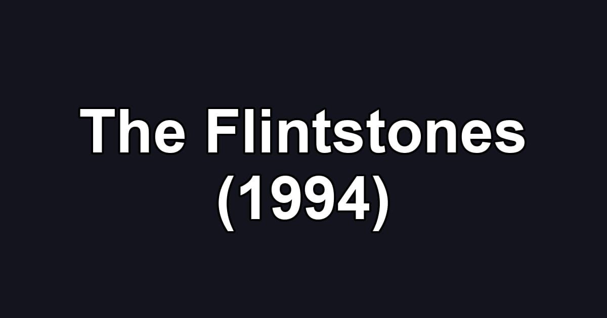 The Flintstones (1994)