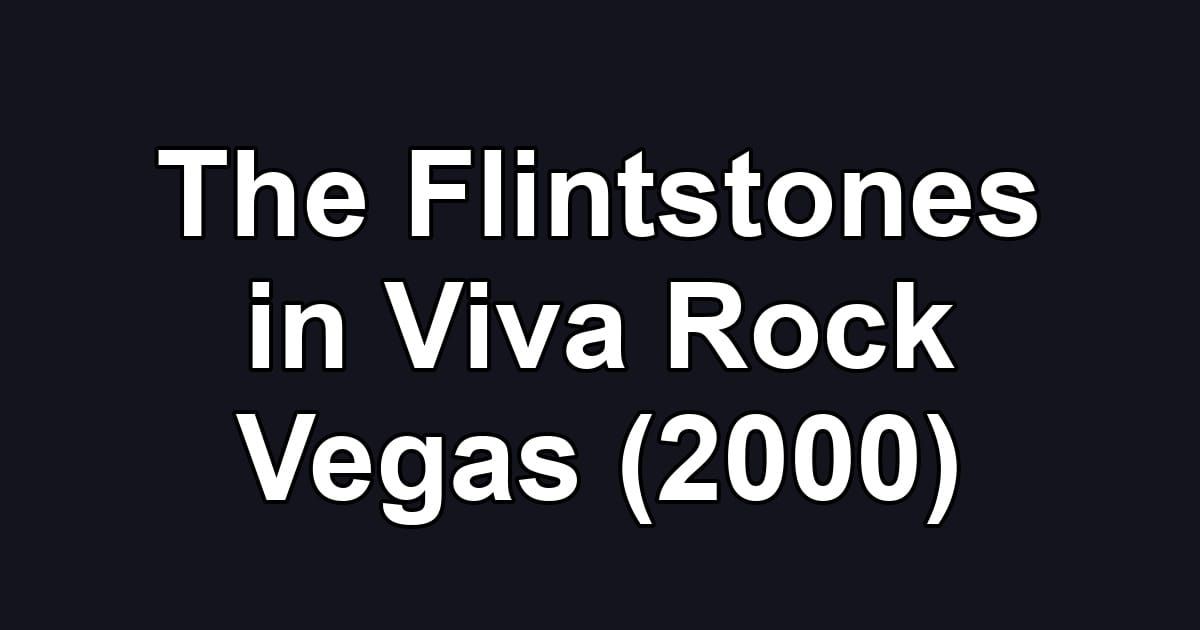 The Flintstones in Viva Rock Vegas (2000)