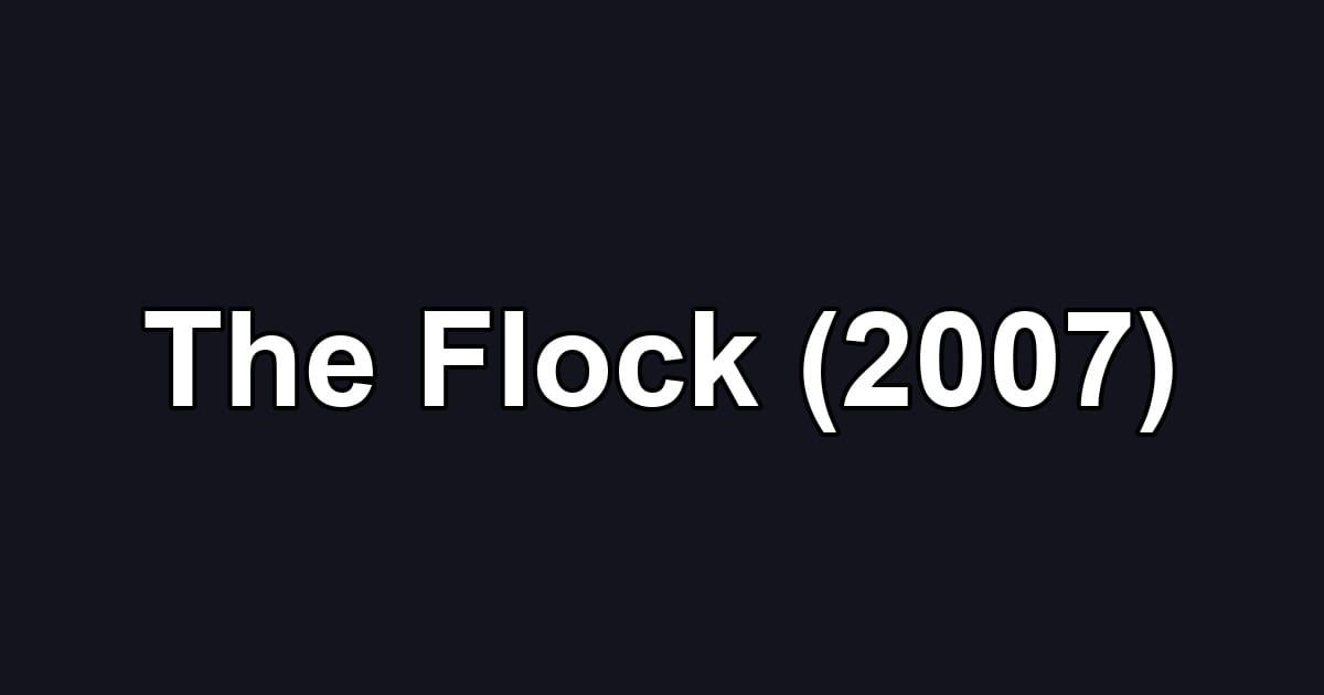 The Flock (2007)