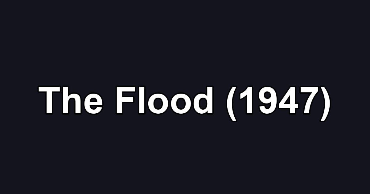 The Flood (1947)