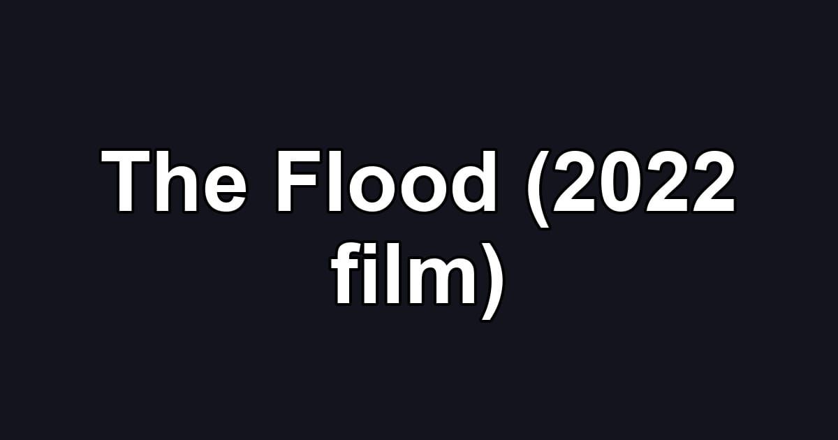 The Flood (2022 film)