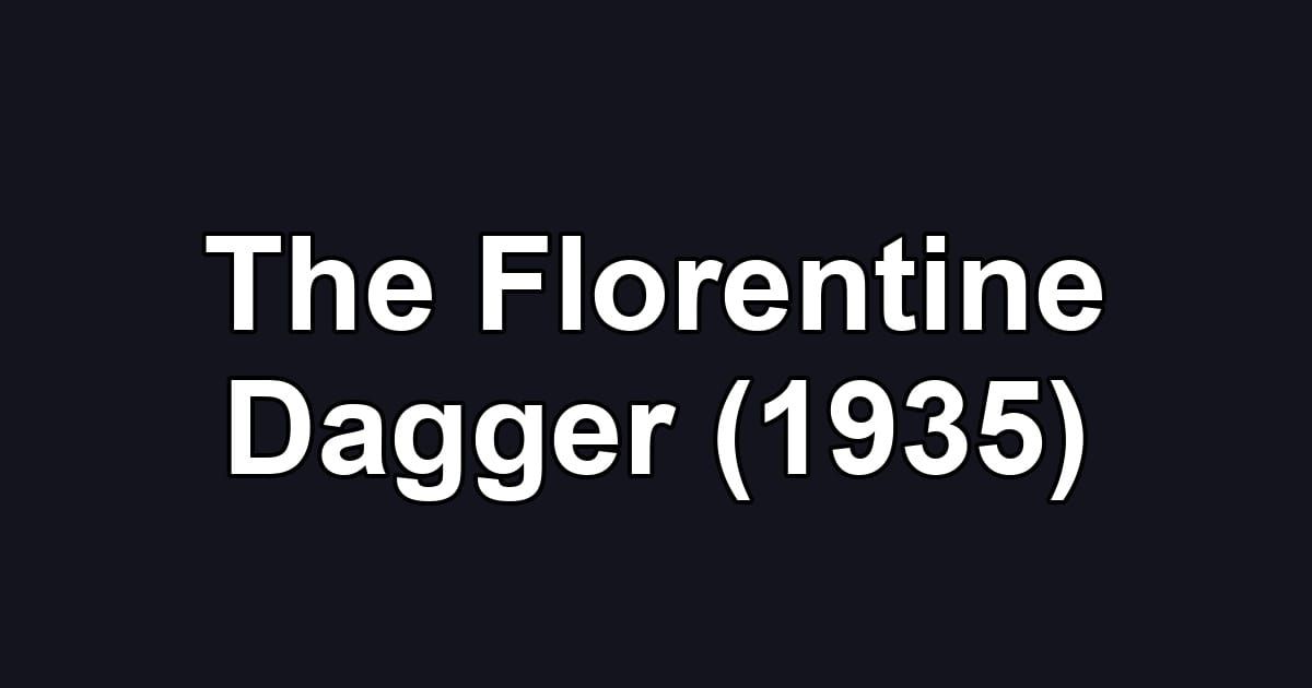 The Florentine Dagger (1935)