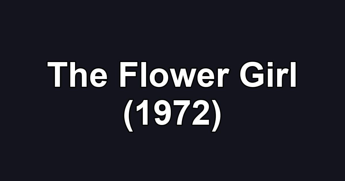 The Flower Girl (1972)