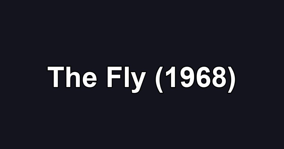 The Fly (1968)