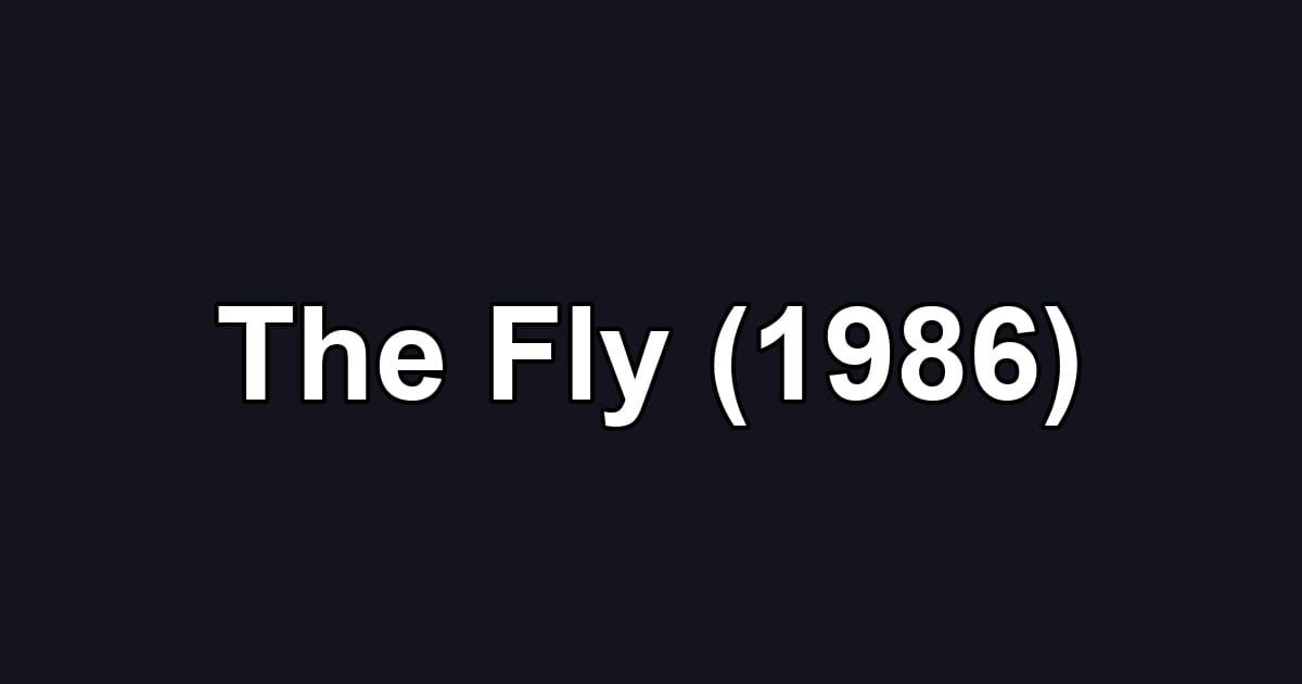 The Fly (1986)