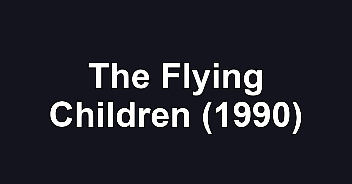 The Flying Children (1990)