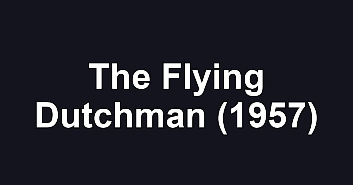 The Flying Dutchman (1957)