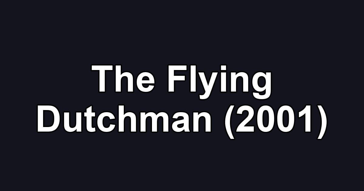 The Flying Dutchman (2001)