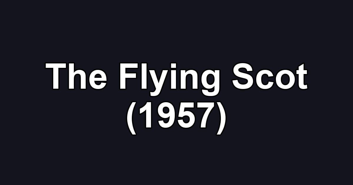 The Flying Scot (1957)