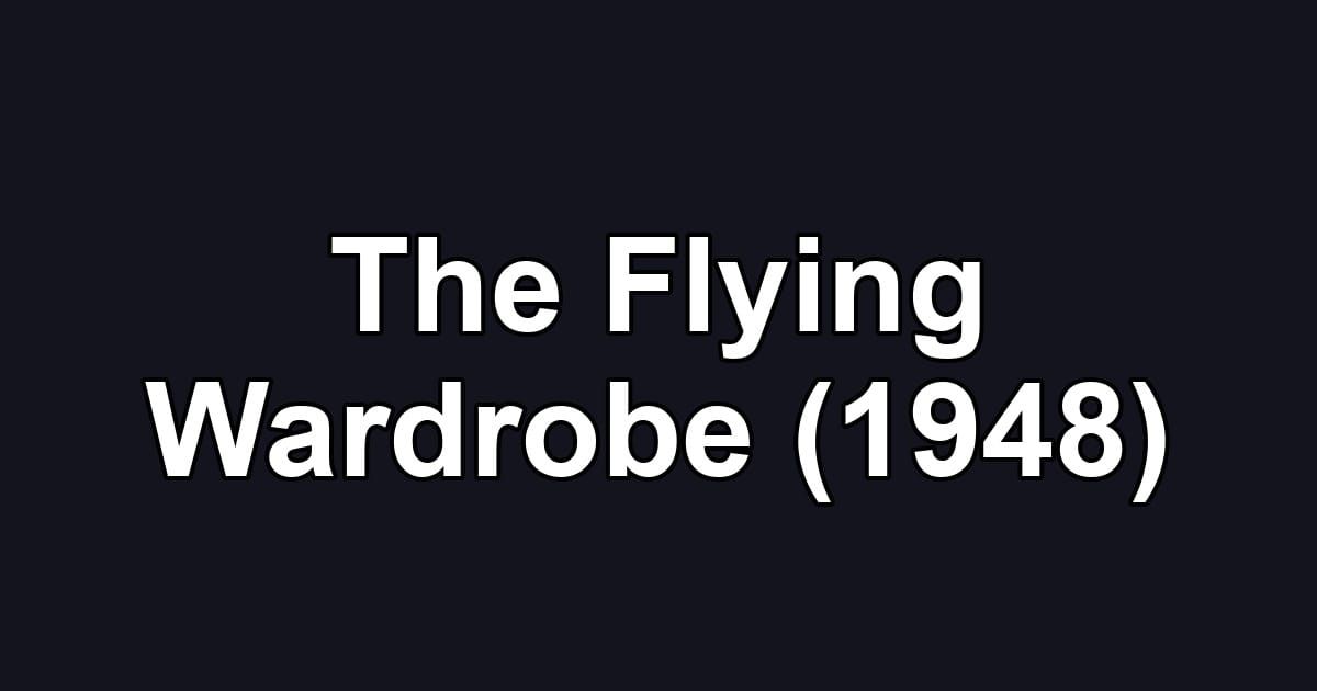 The Flying Wardrobe (1948)