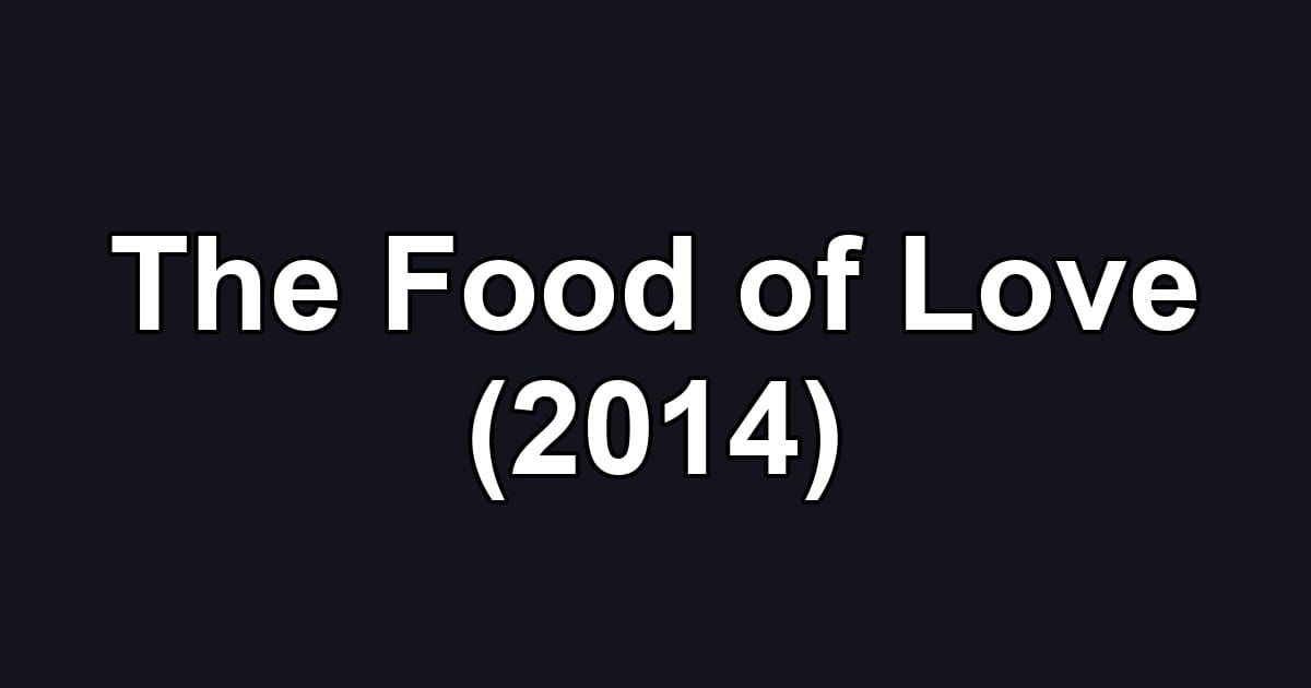The Food of Love (2014)