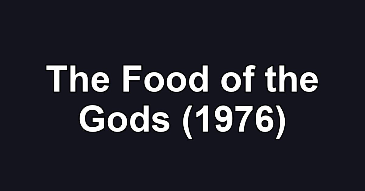 The Food of the Gods (1976)