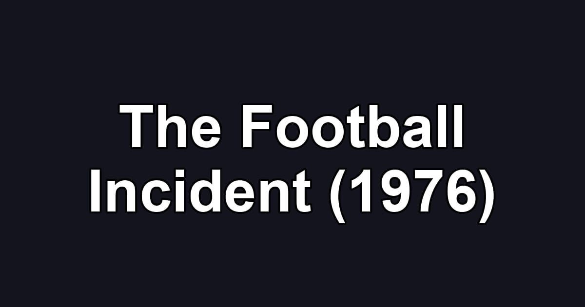 The Football Incident (1976)