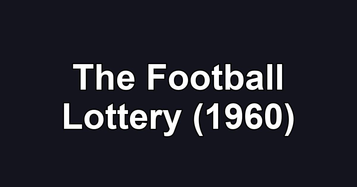 The Football Lottery (1960)