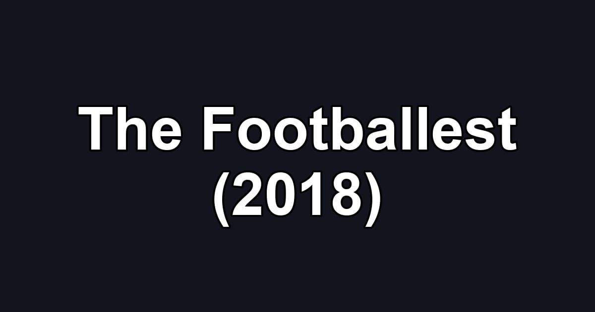 The Footballest (2018)